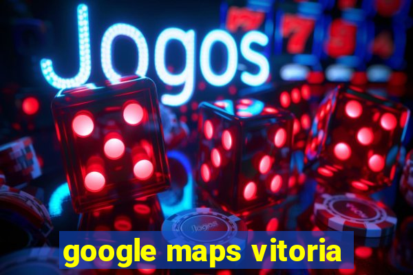 google maps vitoria